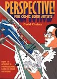 Chelsea, David: Perspective! for Comic Book Artists: How to Achieve a Professional Look in Your Artwork