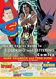 Chiarello, Mark: The DC Comics Guide to Coloring and Lettering Comics Chiarello, Mark: The DC Comics Guide to Coloring and Lettering Comics