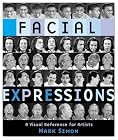Facial Expressions: A Visual Reference for Artists