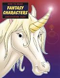Hart, Christopher: How to Draw Fantasy Characters Hart, Christopher: How to Draw Fantasy Characters