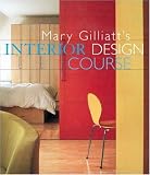 Gilliatt, Mary: Mary Gilliatt's Interior Design Course Gilliatt, Mary: Mary Gilliatt's Interior Design Course