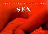 Williams, John: Sex: Portraits of Passion Williams, John: Sex: Portraits of Passion