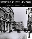 Lowe, David: Stanford White's New York