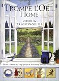 Gordon-Smith, Roberta: The Trompe L'Oeil Home Gordon-Smith, Roberta: The Trompe L'Oeil Home