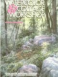 Brommer, Gerald: Watercolor and Collage Workshop Brommer, Gerald: Watercolor and Collage Workshop