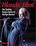 Buskin, Richard: Blonde Heat: The Sizzling Screen Career of Marilyn Monroe Buskin, Richard: Blonde Heat: The Sizzling Screen Career of Marilyn Monroe