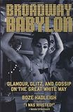Hadleigh, Boze: Broadway Babylon: Glamour, Glitz, and Gossip on the Great White Way Hadleigh, Boze: Broadway Babylon: Glamour, Glitz, and Gossip on the Great White Way