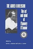 Friedman, Melvin J.: The Added Dimension: The Art and Mind of Flannery O'Connor