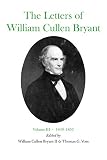 Bryant, William Cullen: Letters of William Cullen Bryant 1849 1857 Bryant, William Cullen: Letters of William Cullen Bryant 1849 1857