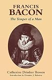 Bowen, Catherine Drinker: Francis Bacon: The Temper of a Man