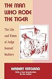 Mitgang, Herbert: The Man Who Rode the Tiger: The Life and Times of Judge Samuel Seabury Mitgang, Herbert: The Man Who Rode the Tiger: The Life and Times of Judge Samuel Seabury