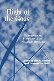 Bulhof, Ilse Nina: Flight of the Gods: Philosophical Perspectives on Negative Theology Bulhof, Ilse Nina: Flight of the Gods: Philosophical Perspectives on Negative Theology