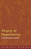 Weber, Joe: Targets Of Opportunity: On The Militarization Of Thinking Weber, Joe: Targets Of Opportunity: On The Militarization Of Thinking