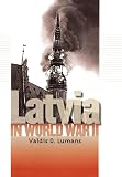 Lumans, Valdis O.: Latvia in World War II Lumans, Valdis O.: Latvia in World War II