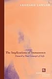 Lawlor, Leonard: The Implications of Immanence: Toward a New Concept of Life Lawlor, Leonard: The Implications of Immanence: Toward a New Concept of Life