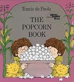 De Paola, Tomie: The Popcorn Book De Paola, Tomie: The Popcorn Book