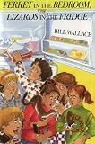 Wallace, Bill: Ferret in the Bedroom, Lizards in the Fridge