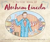 A Picture Book of Abraham Lincoln (0823408019) by Wallner, John Wallner, John: A Picture Book of Abraham Lincoln