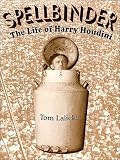 Lalicki, Tom: Spellbinder: The Life of Harry Houdini