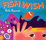 Barner, Bob: Fish Wish Barner, Bob: Fish Wish