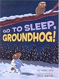 Cox, Judy: Go To Sleep, Groundhog!