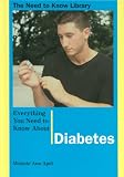 Apel, Melanie Ann: Everything You Need to Know About Diabetes