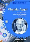 Apel, Melanie Ann: Virginia Apgar: Innovative Female Physician and Inventor of the Apgar Score