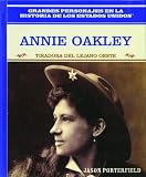 Rosen Publishing Group: Annie Oakley: Tiradora Del Lejano Oeste/ Wild West Sharpshooter Rosen Publishing Group: Annie Oakley: Tiradora Del Lejano Oeste/ Wild West Sharpshooter
