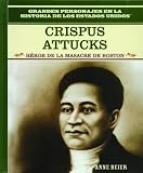Beier, Anne: Crispus Attucks: Heroe De LA Masacre De Boston Beier, Anne: Crispus Attucks: Heroe De LA Masacre De Boston