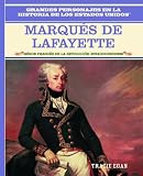 Rosen Publishing Group: Marques De Lafayette: Heroe Frances De LA Revolucion Estadounidense/French Hero of the American Revolution Rosen Publishing Group: Marques De Lafayette: Heroe Frances De LA Revolucion Estadounidense/French Hero of the American Revolution