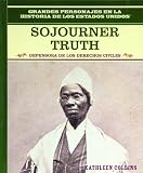 Collins, Kathleen: Sojourner Truth: Defensora De Los Derechos Civiles Collins, Kathleen: Sojourner Truth: Defensora De Los Derechos Civiles
