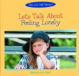 Apel, Melanie Ann: Let's Talk About Feeling Lonely