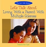 Apel, Melanie Ann: Let's Talk About Living With a Parent With Multiple Sclerosis