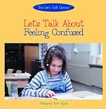 Apel, Melanie Ann: Let's Talk About Feeling Confused