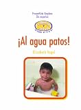 Rosen Publishing Group: Al Agua Patos Rosen Publishing Group: Al Agua Patos