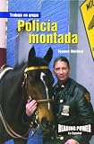 Rosen Publishing Group: Policia Montada/Mounted Police Rosen Publishing Group: Policia Montada/Mounted Police