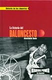 Rosen Publishing Group: LA Historia Del Baloncesto/the Story of Basketball Rosen Publishing Group: LA Historia Del Baloncesto/the Story of Basketball