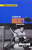 Rosen Publishing Group: LA Historia Del Hockey Rosen Publishing Group: LA Historia Del Hockey