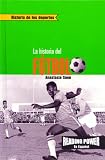 Rosen Publishing Group: LA Historia Del Futbol Rosen Publishing Group: LA Historia Del Futbol