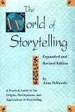 Pellowski, Anne: The World of Storytelling