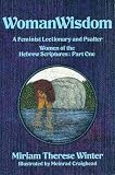 Winter, Mariam Therese: Womanwisdom: A Feminist Lectionary and Psalter  Women of the Hebrew Scriptures  Part One