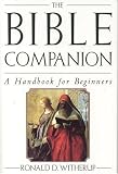Witherup, Ronald D.: The Bible Companion : A Handbook for Beginners