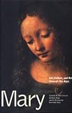 Peter Heinegg: Mary: Art, Culture, and Religion Through the Ages