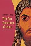 Leong, Kenneth S.: The Zen Teachings of Jesus