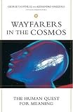 Coyne, G.V.: Wayfarers in the Cosmos: The Human Quest for Meaning