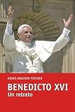 Fischer, H.j.: Benedicto XVI / Benedict XVI: Un Retrato / A Personal Portrait