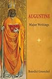 Groeschel, Benedict J.: Augustine: Major Writings Groeschel, Benedict J.: Augustine: Major Writings