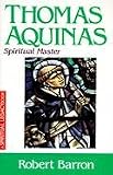 Barron, Robert: Thomas Aquinas : Spiritual Master Barron, Robert: Thomas Aquinas : Spiritual Master