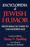 Spalding, Henry D.: Encyclopedia of Jewish Humor: From Biblical Times to the Modern Age Spalding, Henry D.: Encyclopedia of Jewish Humor: From Biblical Times to the Modern Age