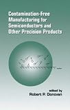 Donovan, R. P.: Contamination-Free Manufacturing for Semiconductors and Other Precision Products